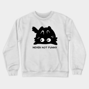 Never Not Funny Crewneck Sweatshirt